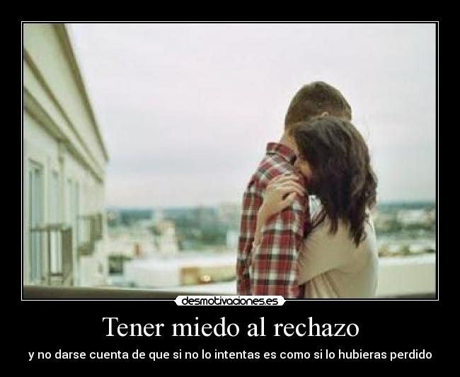Tener miedo al rechazo - 