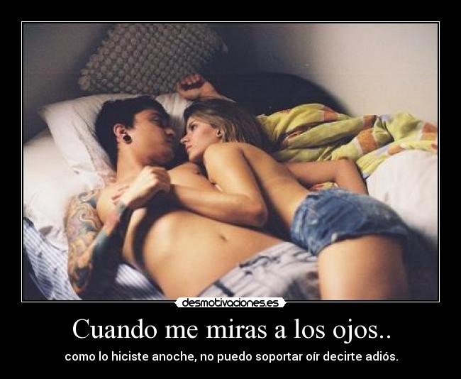 Cuando me miras a los ojos.. - 