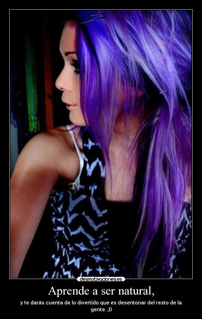 Aprende a ser natural, -