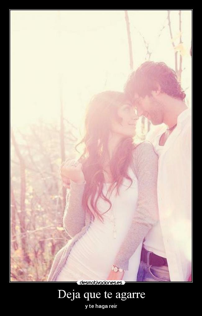 Deja que te agarre -