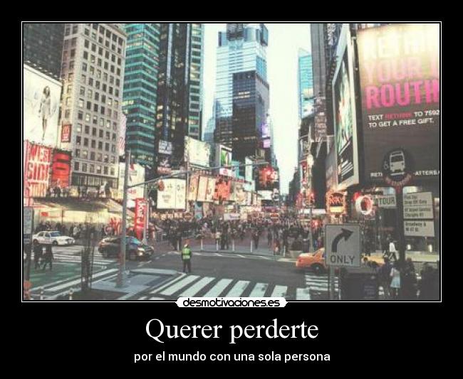 Querer perderte - por el mundo con una sola persona