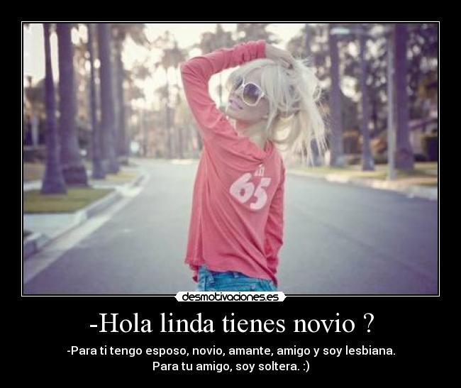 -Hola linda tienes novio ? - 