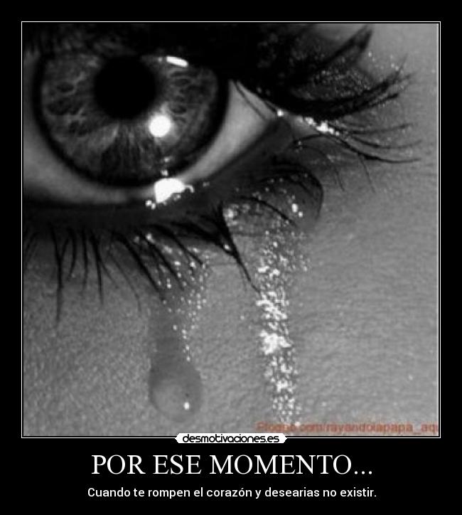 POR ESE MOMENTO... - 