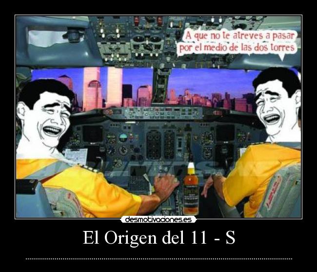 El Origen del 11 - S -
