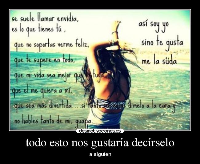 todo esto nos gustaría decírselo - a alguien