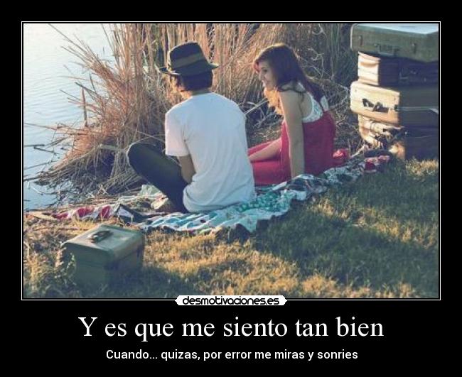 Y es que me siento tan bien -