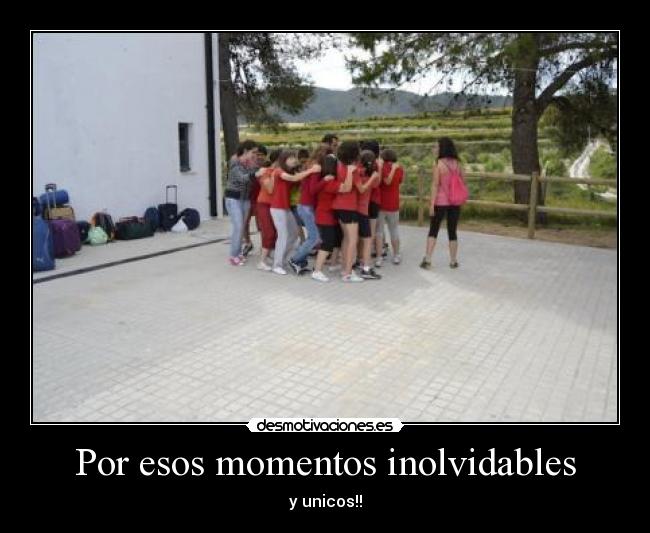 Por esos momentos inolvidables -