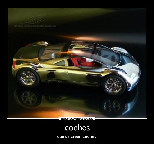 coches - que se creen coches.
