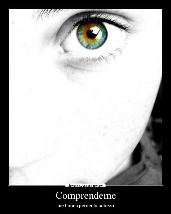 Comprendeme - me haces perder la cabeza