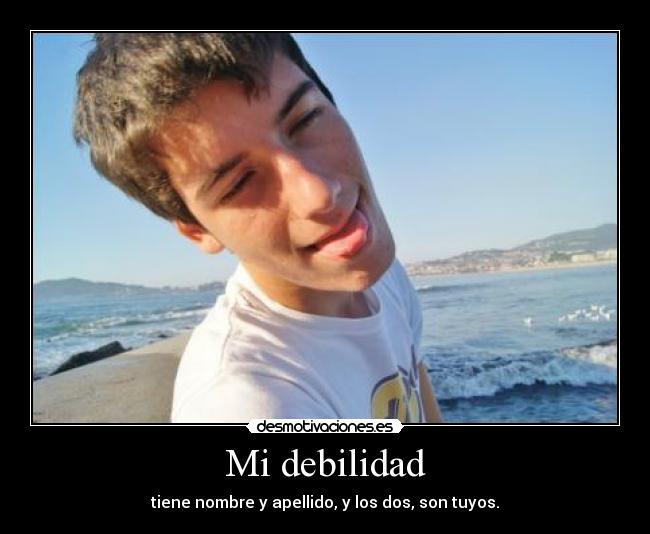 Mi debilidad -