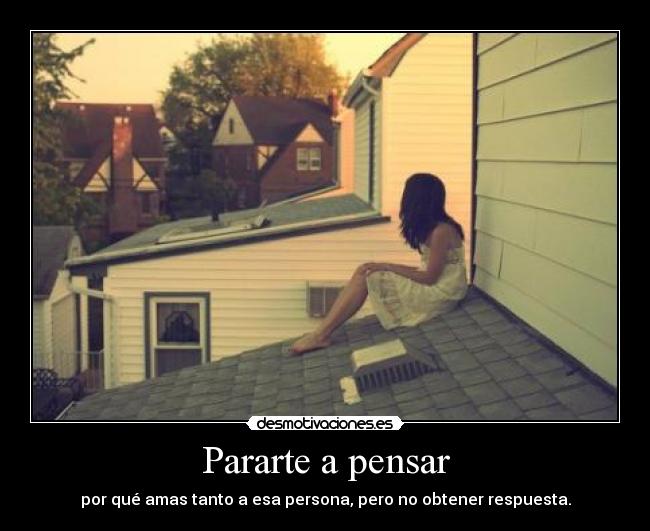 Pararte a pensar - por qué amas tanto a esa persona, pero no obtener respuesta.