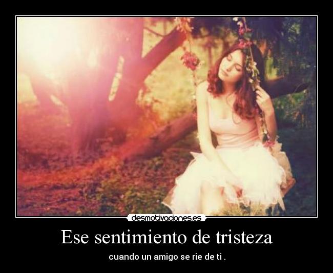 Ese sentimiento de tristeza - 