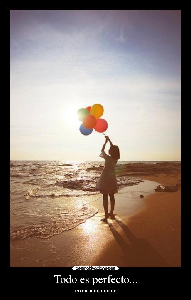 Todo es perfecto... -