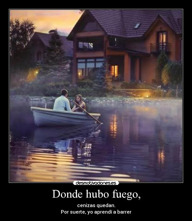 Donde hubo fuego, -