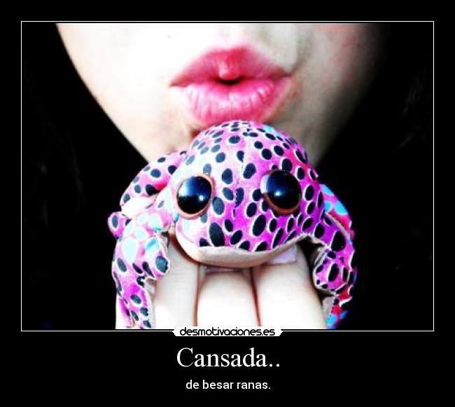 Cansada.. -
