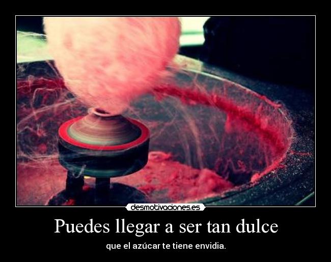 Puedes llegar a ser tan dulce -