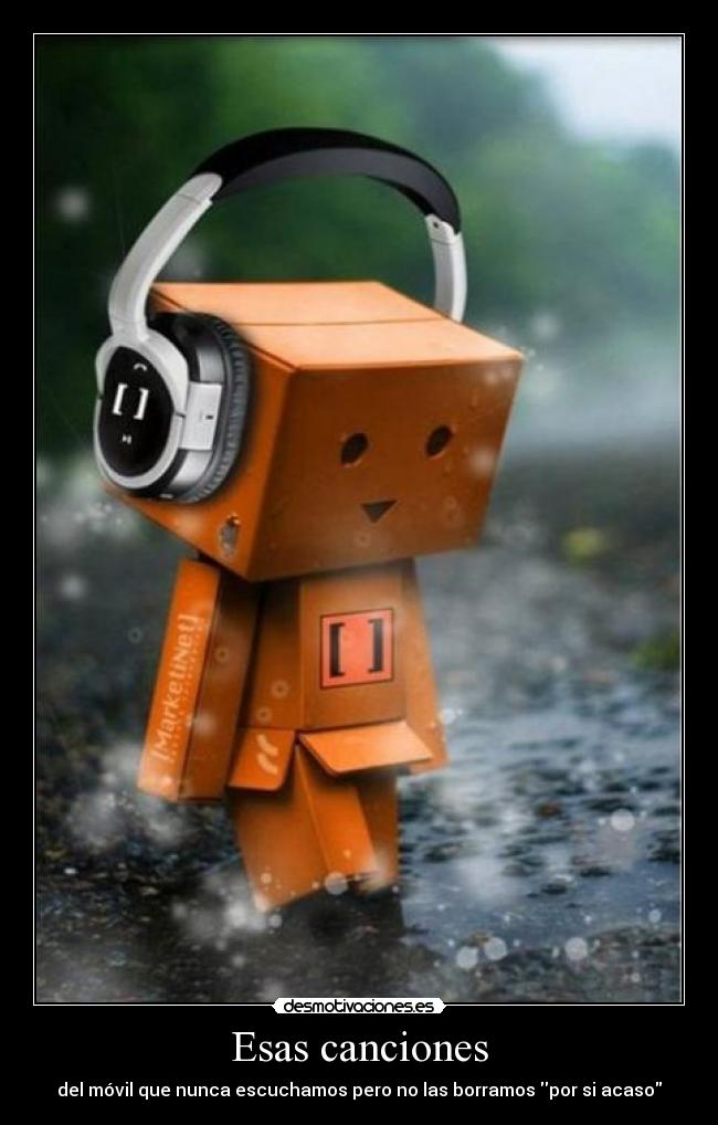 Esas canciones - del móvil que nunca escuchamos pero no las borramos por si acaso