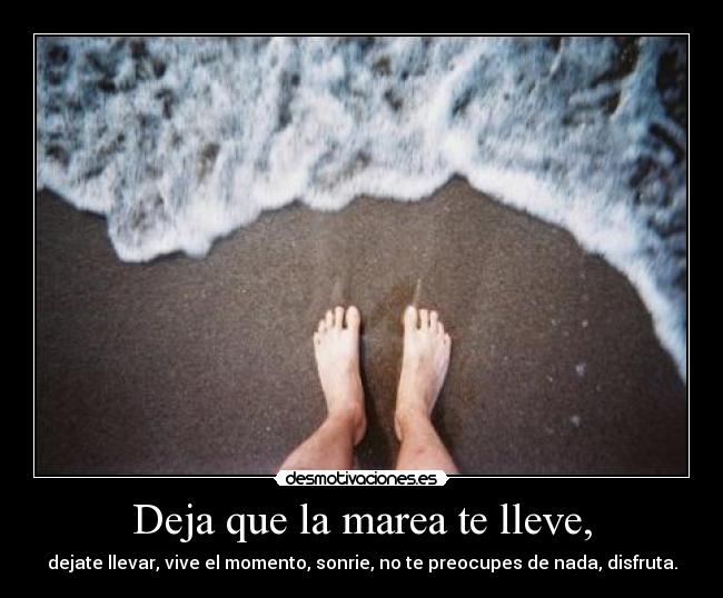 Deja que la marea te lleve, - 