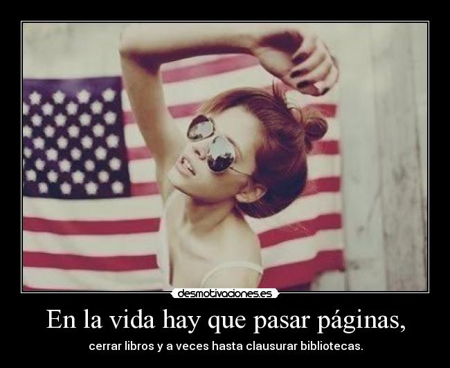 En la vida hay que pasar páginas, - 