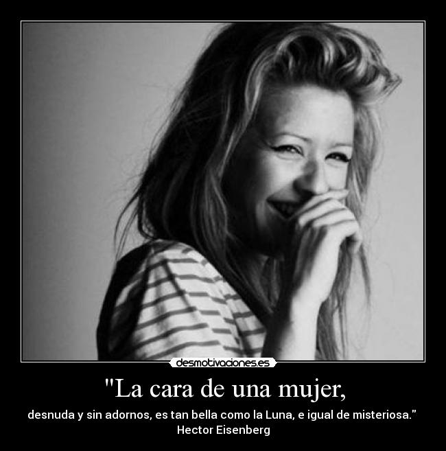 La cara de una mujer, -