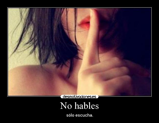 No hables - 