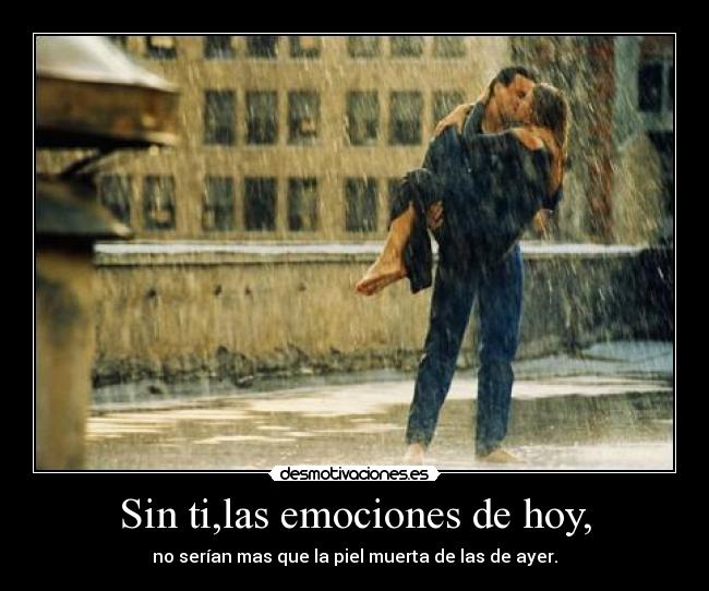 Sin ti,las emociones de hoy, -