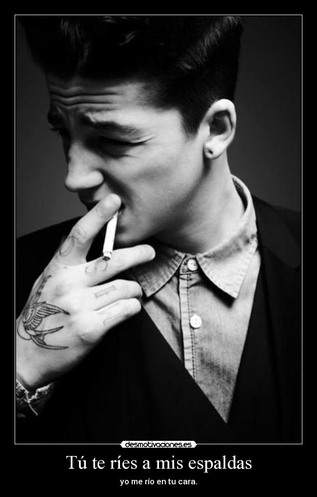 Tú te ríes a mis espaldas -