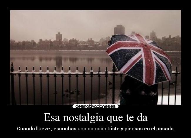 Esa nostalgia que te da - 