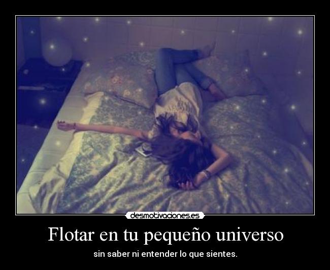 Flotar en tu pequeño universo -