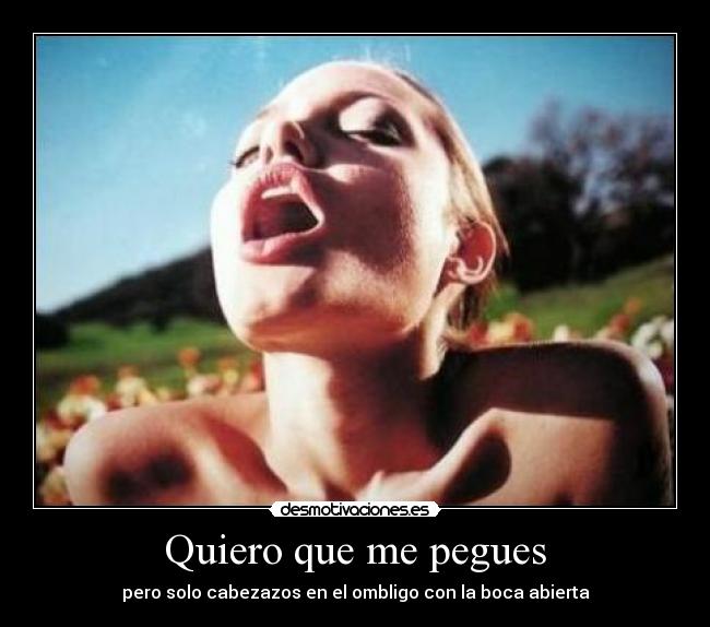 Quiero que me pegues - 