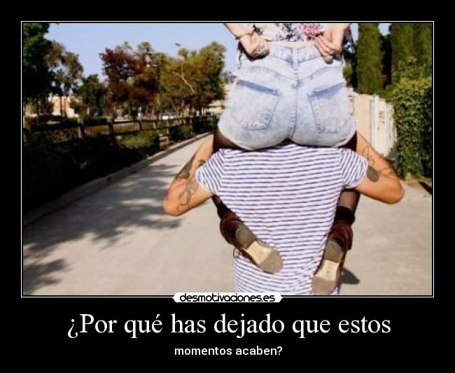 ¿Por qué has dejado que estos - 