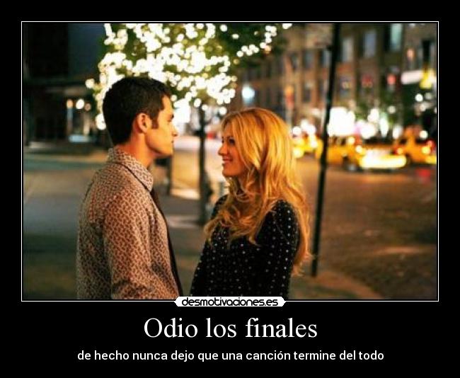Odio los finales -