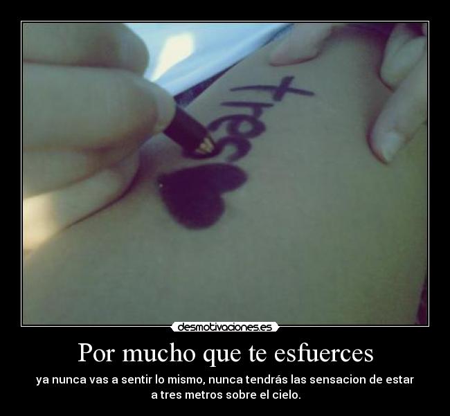 Por mucho que te esfuerces -