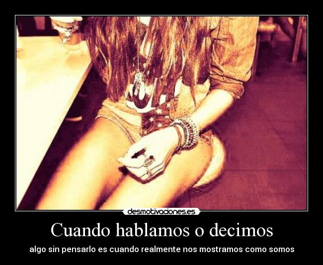 Cuando hablamos o decimos - 