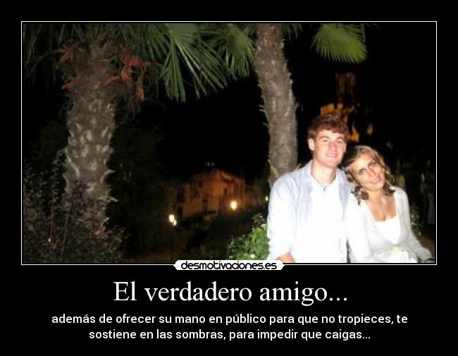 El verdadero amigo... - 