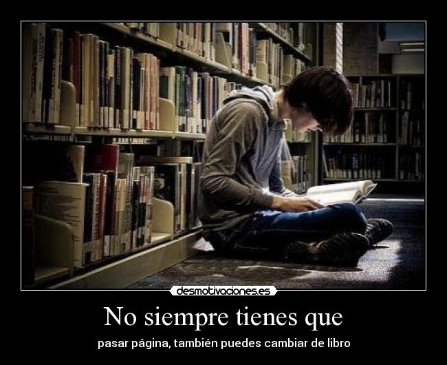 No siempre tienes que - 