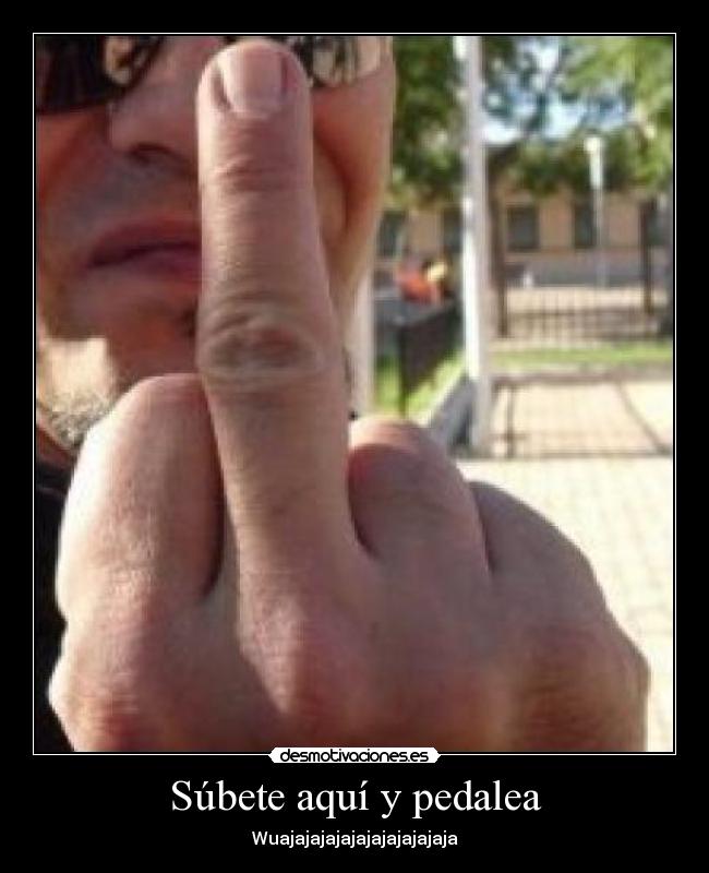 Súbete aquí y pedalea -