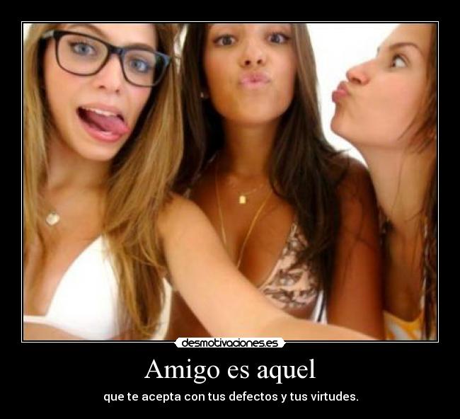 Amigo es aquel - 