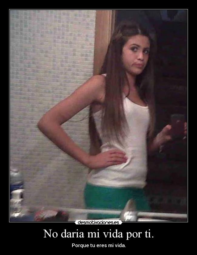 No daria mi vida por ti. - 
