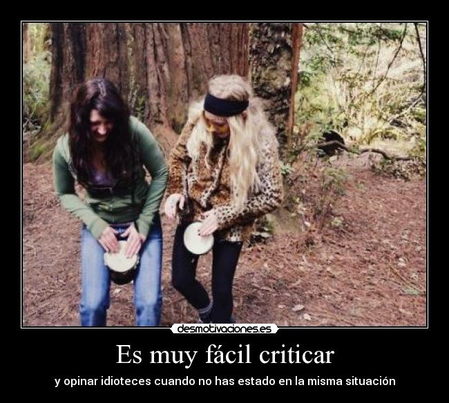 Es muy fácil criticar - 