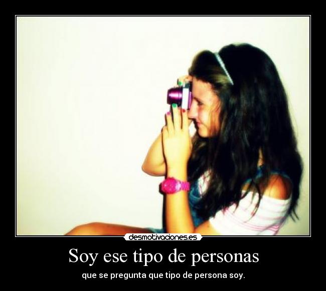 Soy ese tipo de personas -