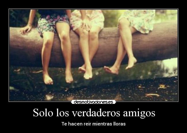 Solo los verdaderos amigos -