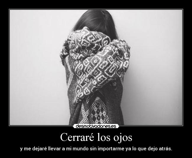 Cerraré los ojos -