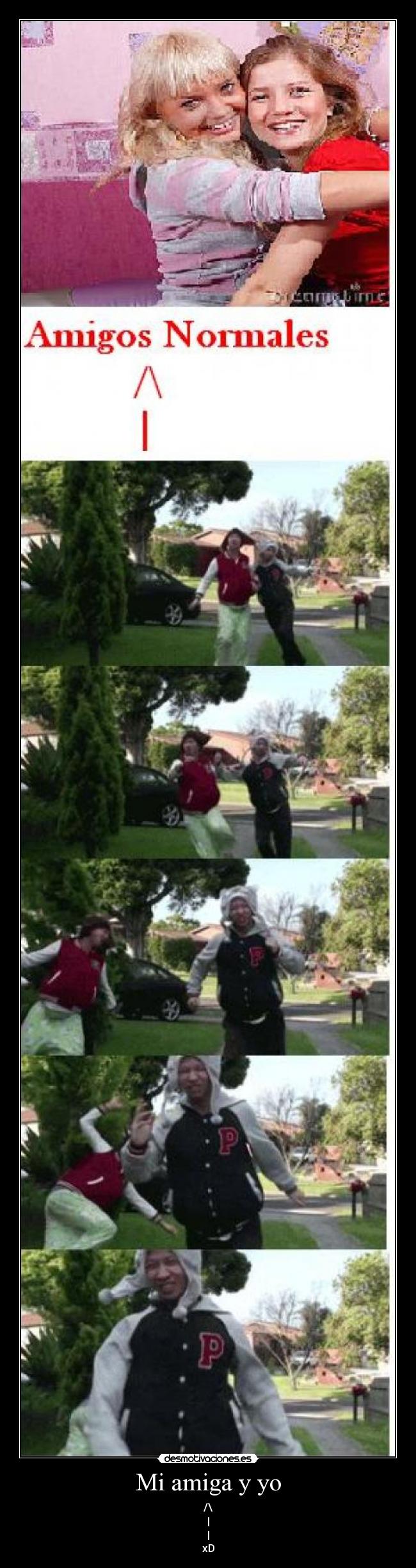 Mi amiga y yo - /\
|
|
xD
