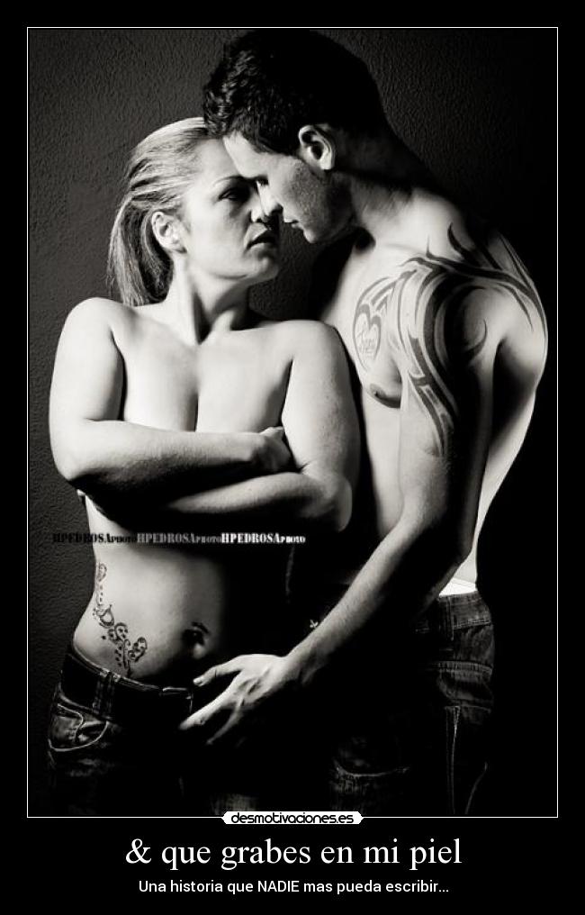 & que grabes en mi piel - 