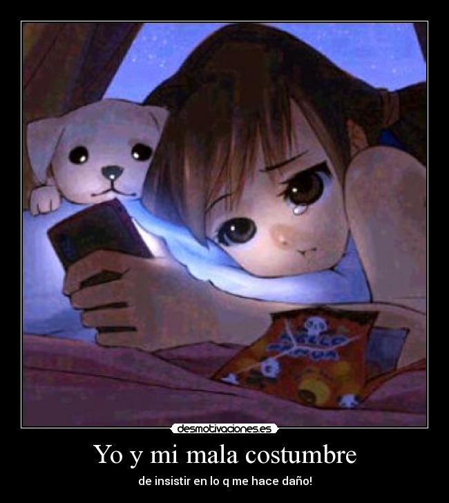 Yo y mi mala costumbre - 