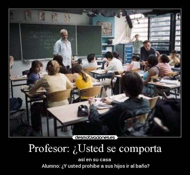 Profesor: ¿Usted se comporta - 