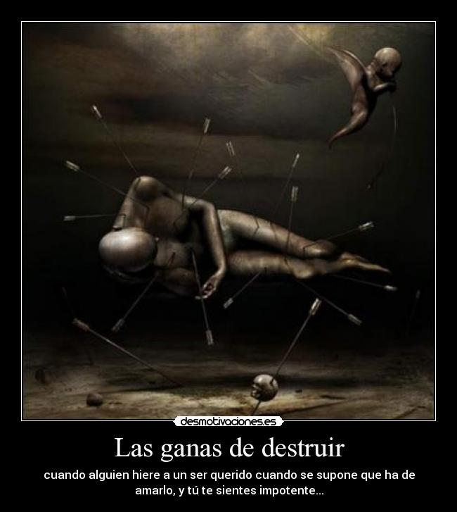 Las ganas de destruir -