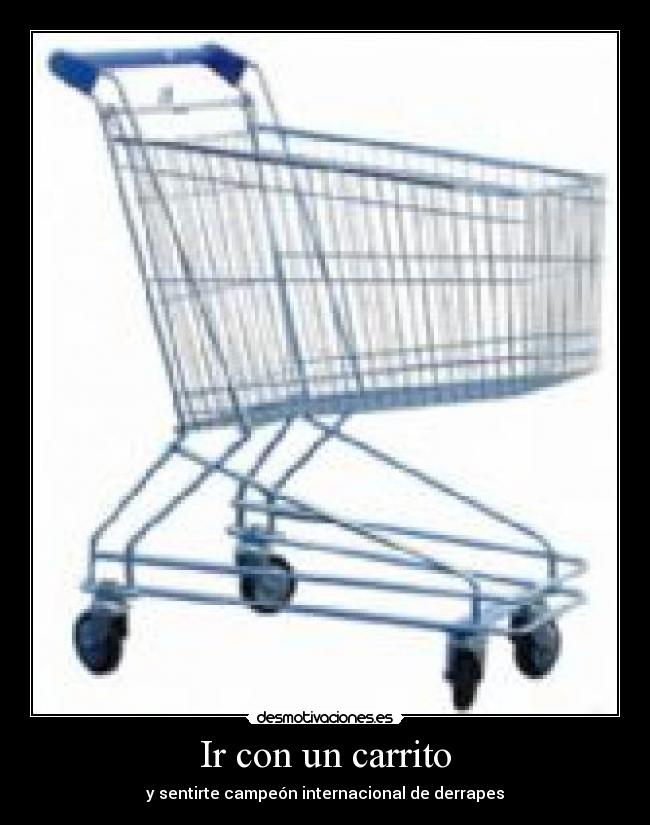Ir con un carrito - y sentirte campeón internacional de derrapes