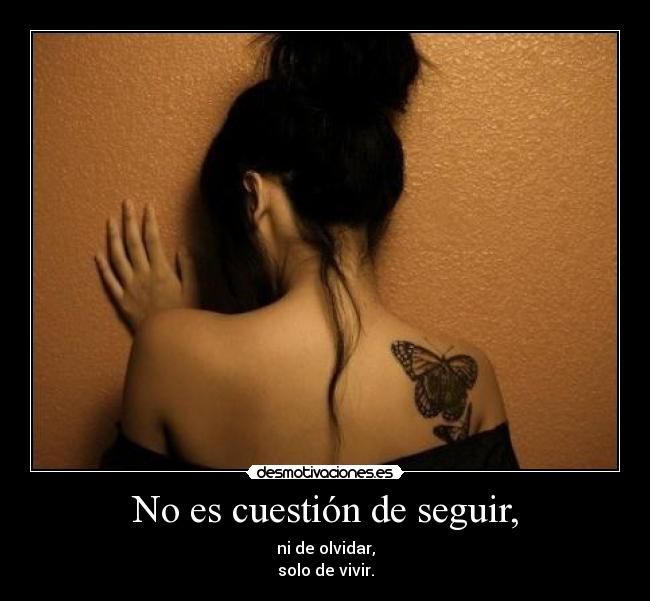 No es cuestión de seguir, - 